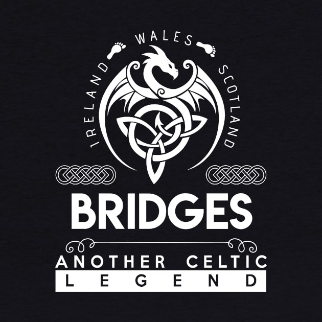 Bridges Name T Shirt - Another Celtic Legend Bridges Dragon Gift Item by harpermargy8920